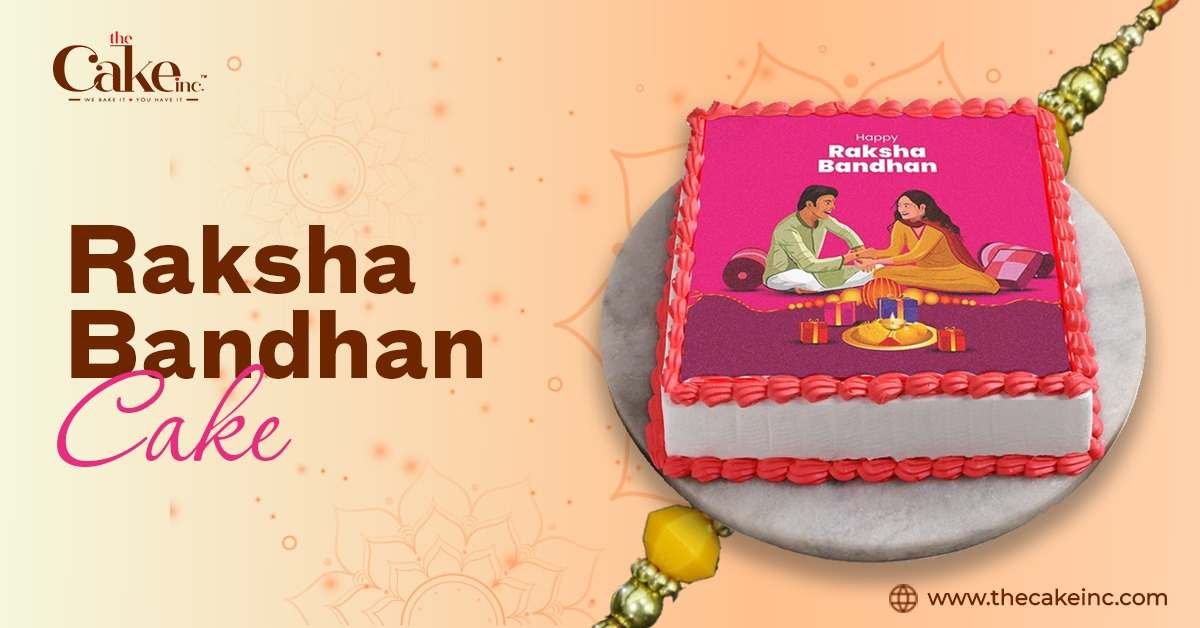 Raksha Bandhan Cake Trends: From Traditional to Trendy